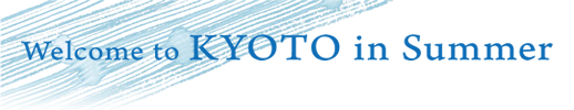 Welcome to KYOTO in Summer